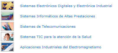 Areas de itaca:Sistemas Electrónicos Digitales y Electrónica Industrial, Sistemas Informáticos de Altas Prestaciones, Sistemas de Telecomunicaciones, Sistemas TIC para la Atención de la Salud, Aplicaciones Industriales del Electromagnetismo